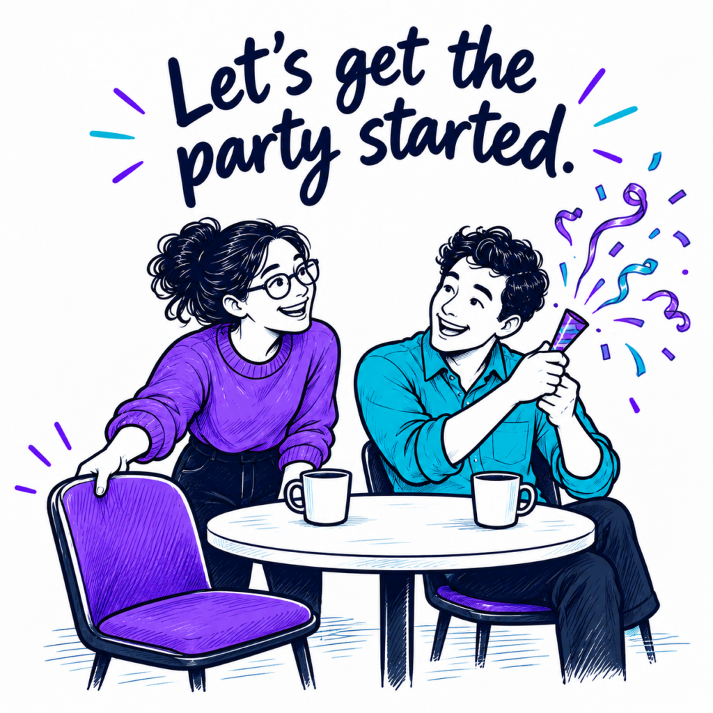 Two colleagues welcome you to an empty chair with a party popper: Let’s get the party started.